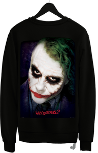 Why so serious? Sweatshirt