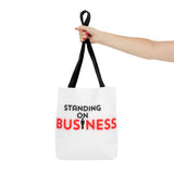 Standing on Business Tote Bag